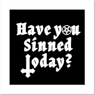 Have You Sinned Today | White Posters and Art